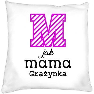 Poduszka na dzień Matki M jak Mama+ imię